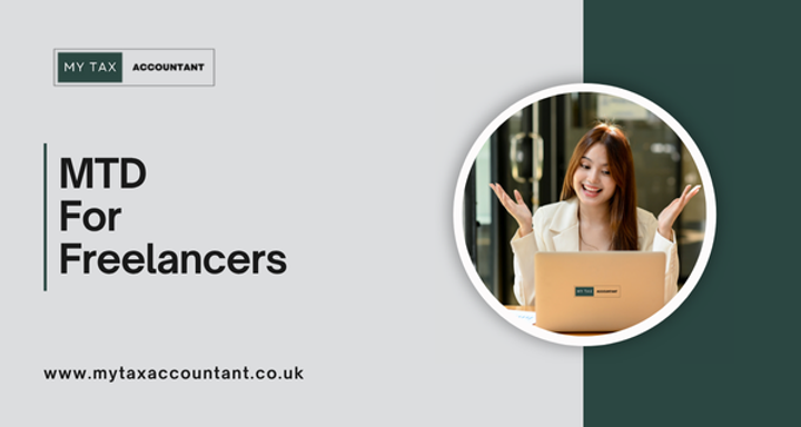 Making Tax Digital for UK Freelancers: Ultimate Guide to MTD Compliance