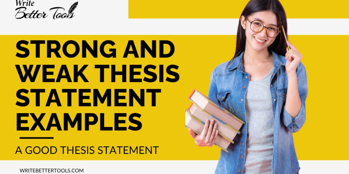 Examples of Good Thesis Statements: Strong vs Weak Thesis Statements Explained