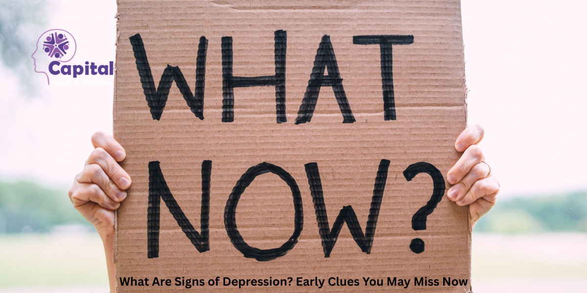 What Are Signs of Depression? Early Clues You May Miss Now